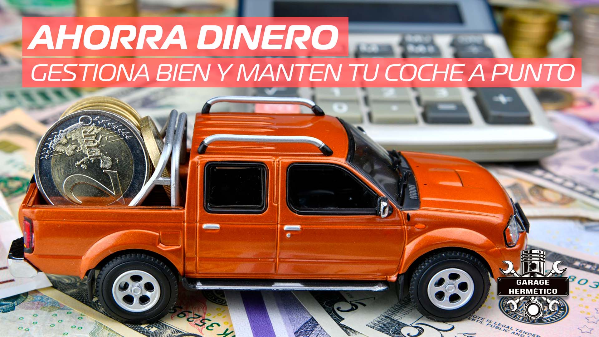 Trucos Para Ahorrar Dinero Con Tu Coche Garaje Herm tico